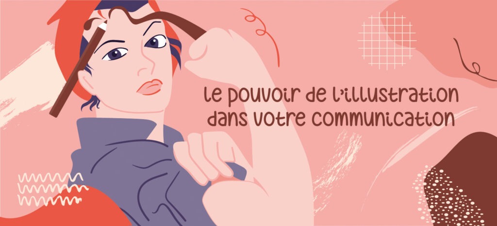 Le pouvoir de l'illustration dans votre communication : illustration d'une femme forte avec un crayons derrière l'oreille