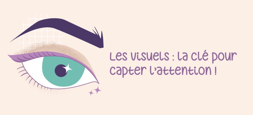 L'importance des visuels impactants sur les réseaux sociaux. Ceux-ci sont la clé pour capter l'attention