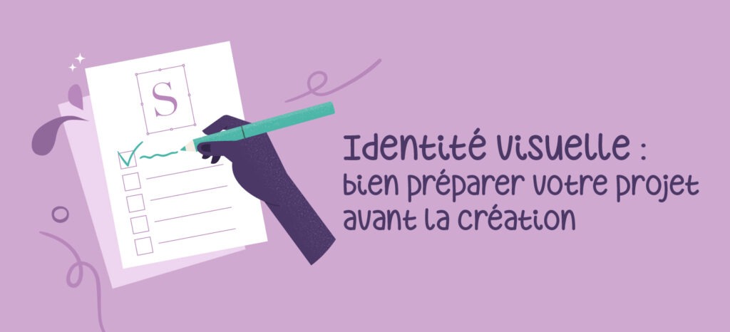 Identité visuelle : bien préparer votre projet avant la création